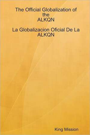 The Official Globalization of the Alkqn: A New Teaching on Love de King Mission