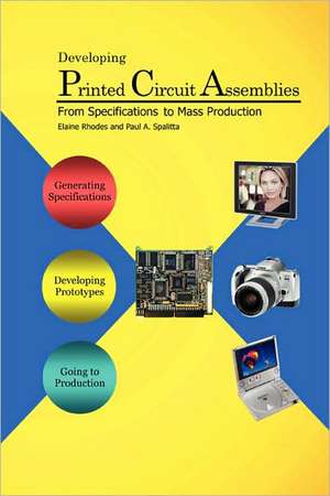 Developing Printed Circuit Assemblies: From Specifications to Mass Production de Elaine Rhodes