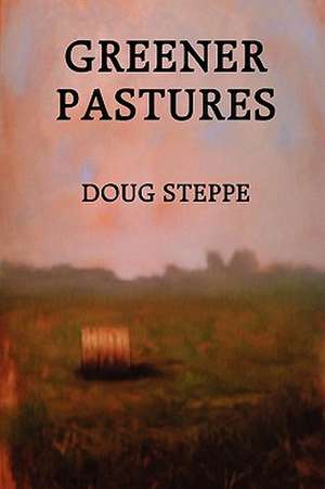 Greener Pastures de Doug Steppe