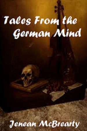 Tales from the German Mind de Jenean McBrearty