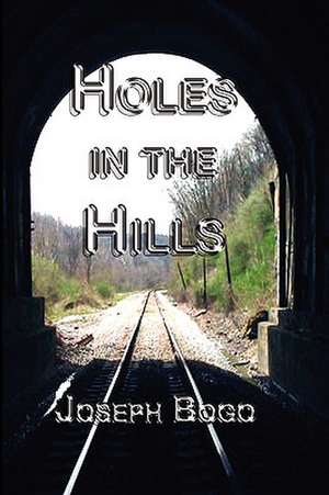 Holes in the Hills (Hardcover) de Joseph Bogo