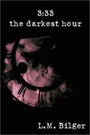 3: The Darkest Hour de L. Bilger