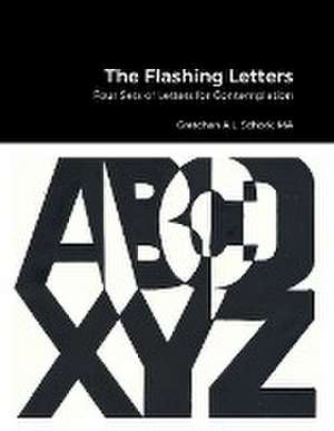 The Flashing Letters de MA Gretchen A. L. Schork