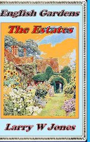 English Gardens - The Estates de Larry W Jones