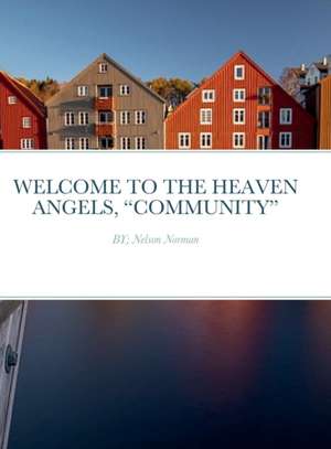 WELCOME TO THE HEAVEN ANGELS, "COMMUNITY" de Nelson Norman