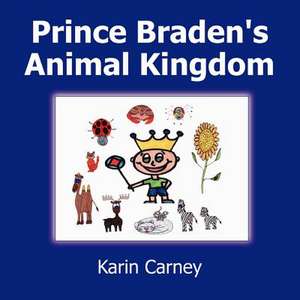 Prince Braden's Animal Kingdom de Karin Carney