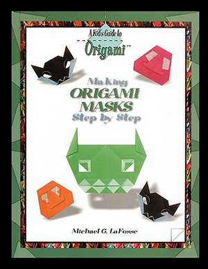 Making Origami Masks Step by Step de Michael G. LaFosse