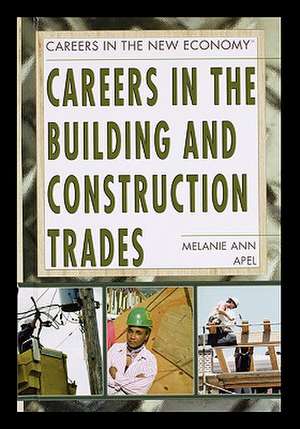 Careers in the Building and Construction Trades de Melanie Apel