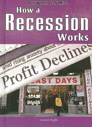 How a Recession Works de Jeanne M. Nagle