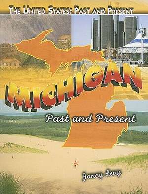 Michigan: Past and Present de Janey Levy