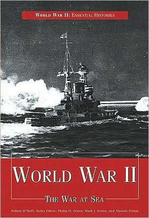 World War II: The War at Sea de Philip D. Grove