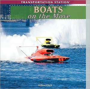 Boats on the Move de Willow Clark