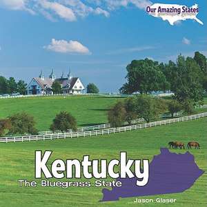 Kentucky: The Bluegrass State de Jason Glaser