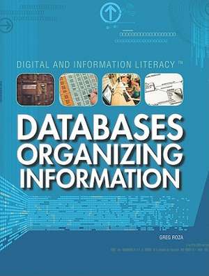 Databases: Organizing Information de Greg Roza