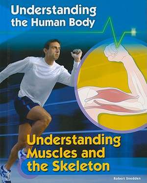 Understanding Muscles and the Skeleton de Robert Snedden