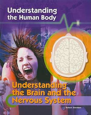 Understanding the Brain and the Nervous System de Robert Snedden