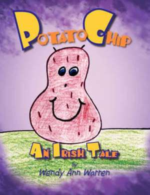 Potato Chip, an Irish Tale de Wendy Ann Warren