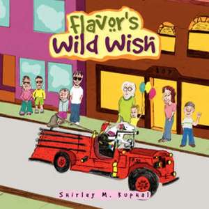 Flavor's Wild Wish de Shirley M. Kuphal