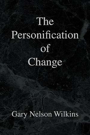 The Personification of Change de Gary Nelson Wilkins