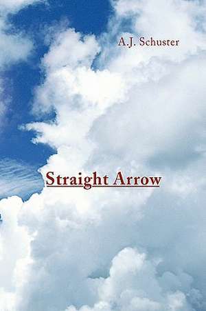 Schuster, A: Straight Arrow