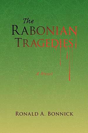 The Rabonian Tragedies de Ronald A. Bonnick