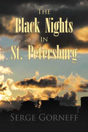 The Black Nights in St. Petersburg de Serge Gorneff