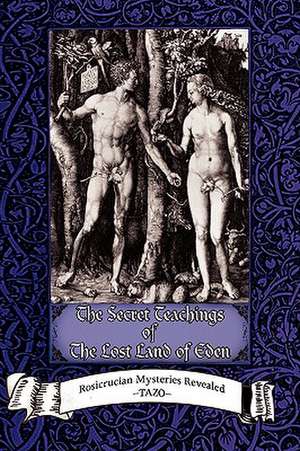 The Secret Teachings of the Lost Land of Eden de Tazo