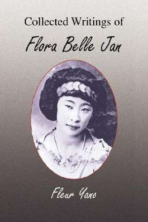 Collected Writings of Flora Belle Jan de Fleur Yano