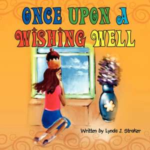 Once Upon a Wishing Well de Lynda J. Straker