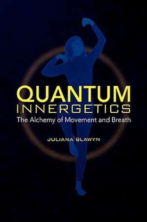 Blawyn, J: Quantum Innergetics