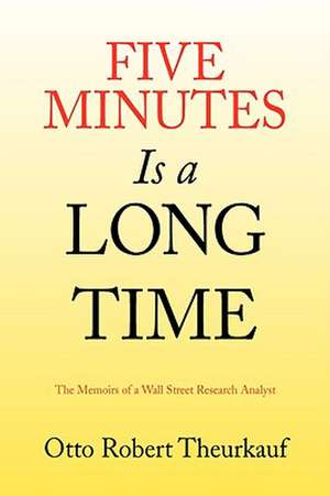 Five Minutes Is a Long Time de Otto Robert Theurkauf