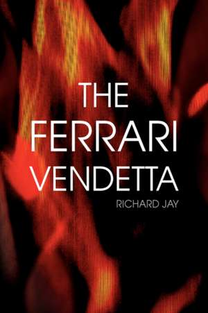 Jay, R: Ferrari Vendetta