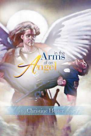 In The Arms of an Angel de Christine Hester