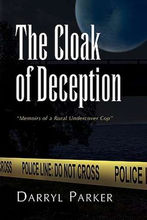 The Cloak of Deception de Darryl Parker