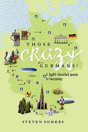 Somers, S: Those Crazy Germans! Alighthearted Guide to Germa