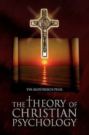 The Theory of Christian Psychology de Eva Klostreich