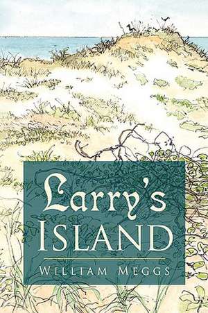 Larry's Island de William Meggs