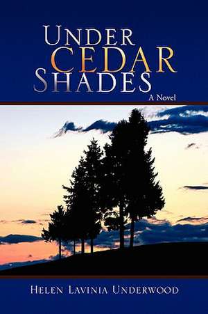 Under Cedar Shades de Helen Lavinia Underwood