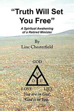 ''Truth Will Set You Free'' de Linc Chesterfield