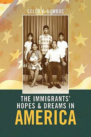 Gumboc, C: Immigrants' Hopes & Dreams in America