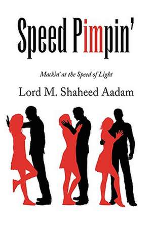 Speed Pimpin' de Lord M. Shaheed Aadam