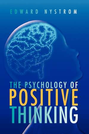 Nystrom, E: Psychology of Positive Thinking