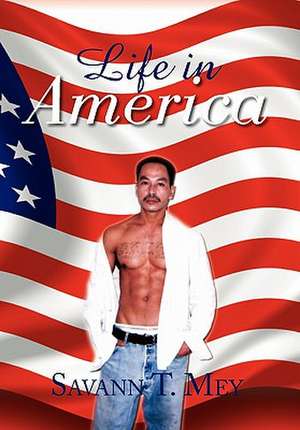 Life in America de Savann T. Mey