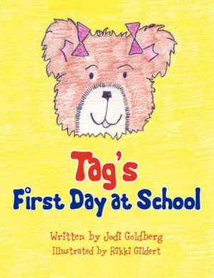 Tag's First Day at School de Jodi Goldberg