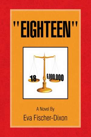 Eighteen de Eva Fischer-Dixon