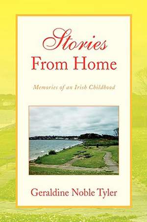 Stories From Home de Geraldine Noble Tyler