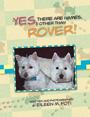 Yes, There Are Names Other Than Rover! de Eileen M. Foti