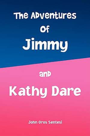 The Adventures of Jimmy and Kathy Dare de John Oros Sentesi