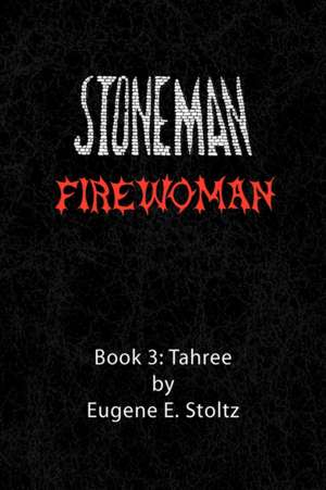 Stoneman Firewoman de Eugene E. Stoltz