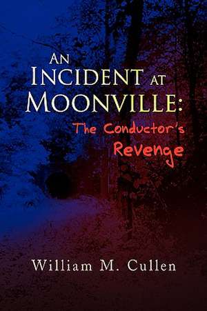 An Incident at Moonville de William M. Cullen